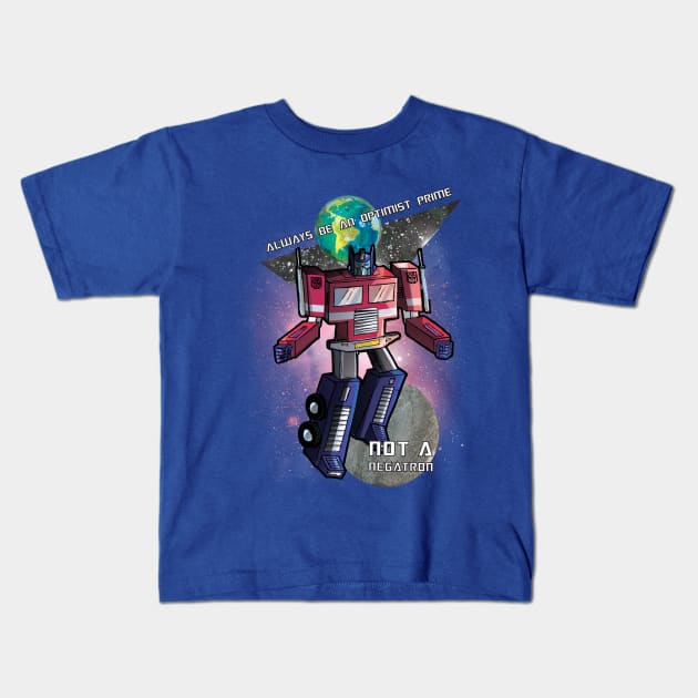 Always be an Optimist Prime (Not a Negatron) Kids T-Shirt by Nerd Stuff